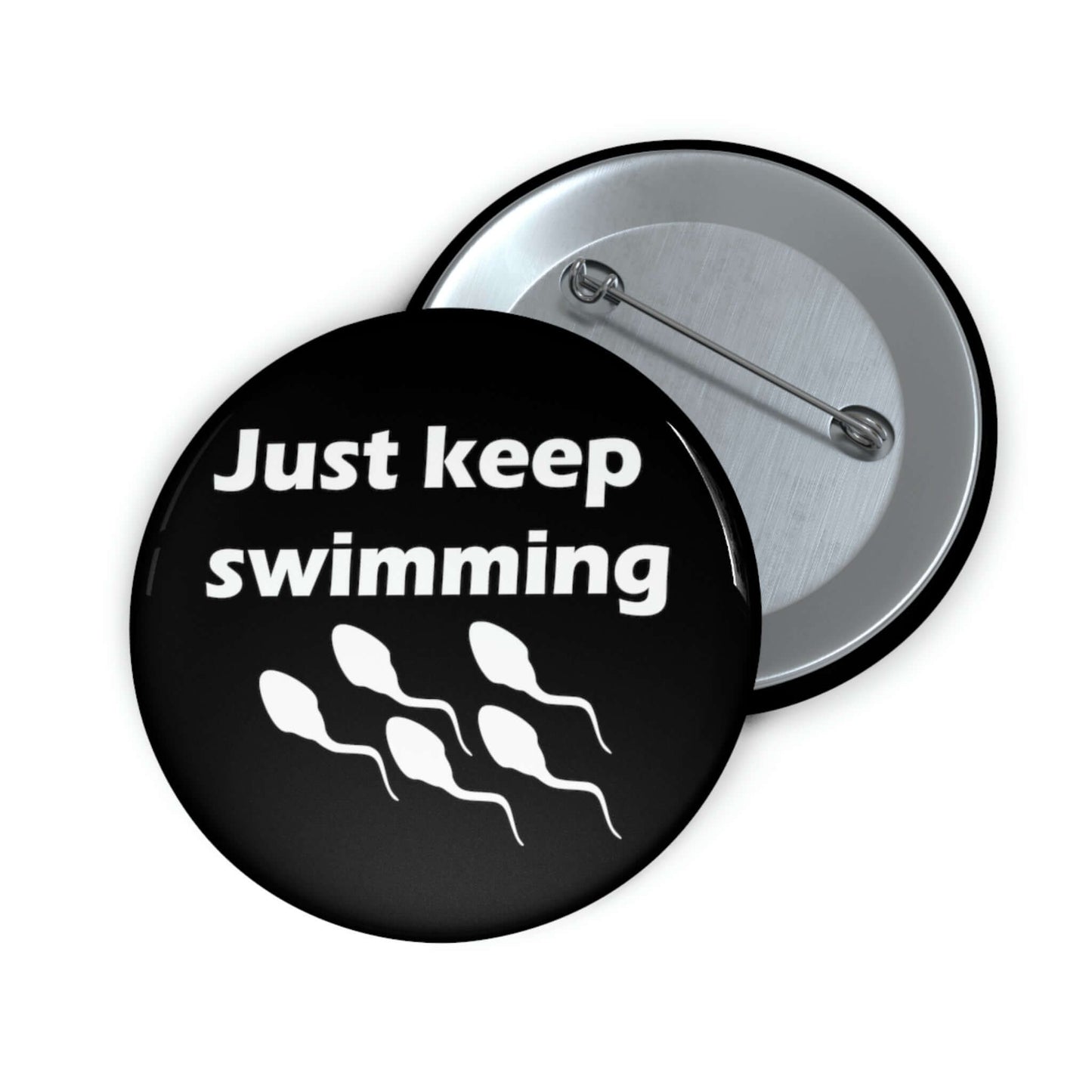 Just keep swimming pinback button.