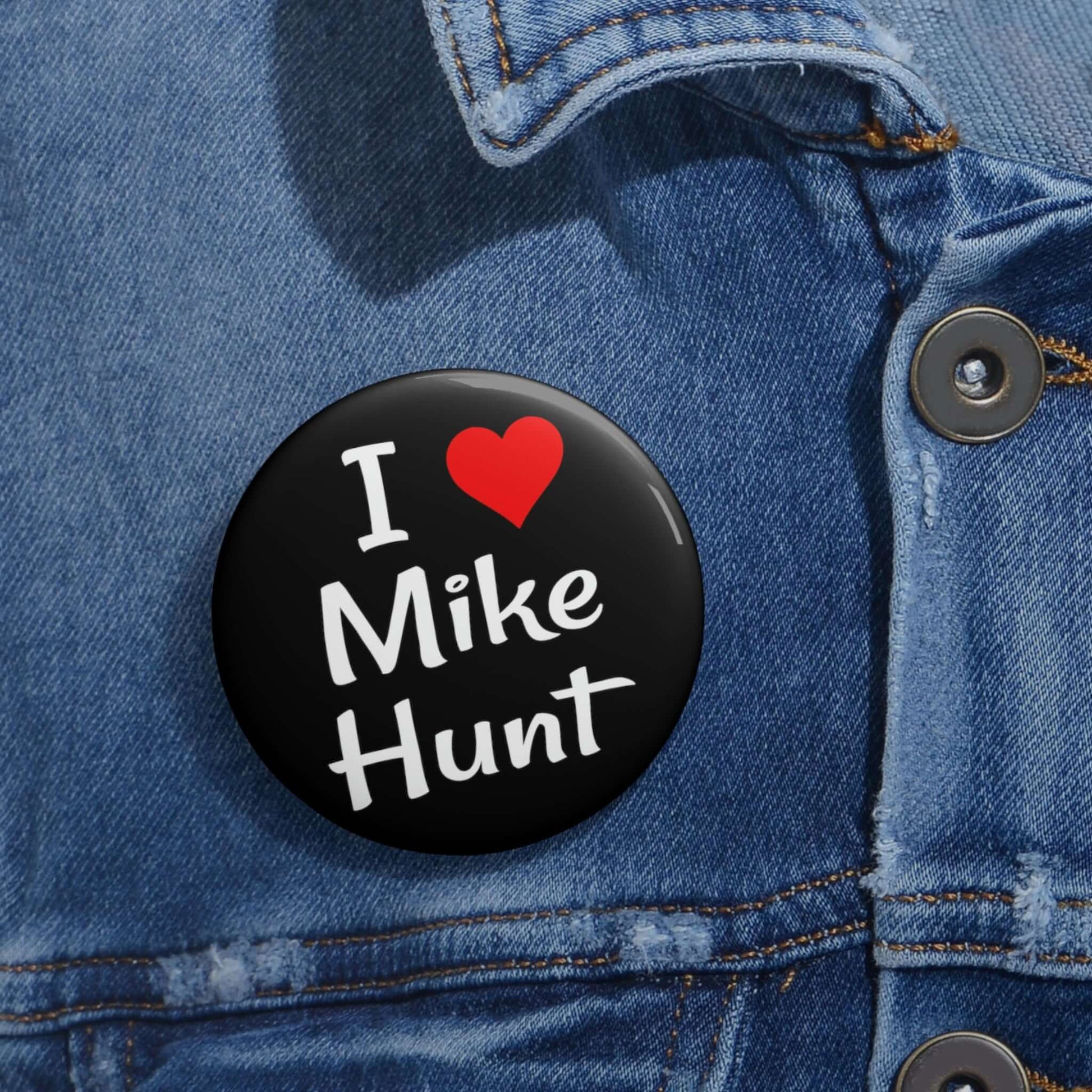 Name pun pinback button that says I heart Mike Hunt.