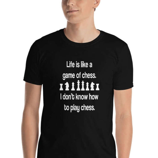 Funny life is like a game of chess T-shirt