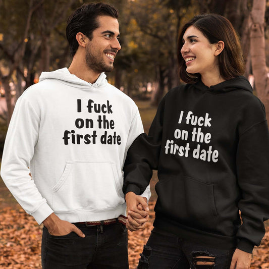 I fuck on the first date unisex hoodie