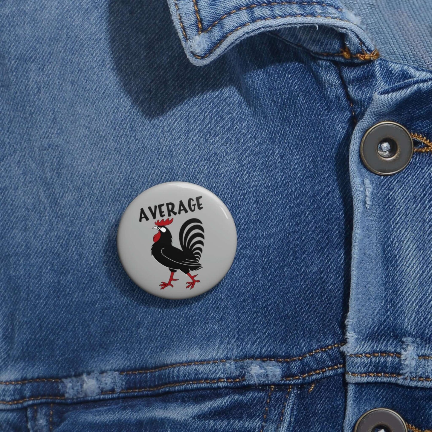 Pinback button with image of a rooster with the word average printed above.