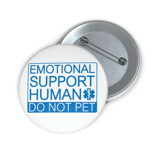 Pinback button that says Emotional support human, Do not pet.