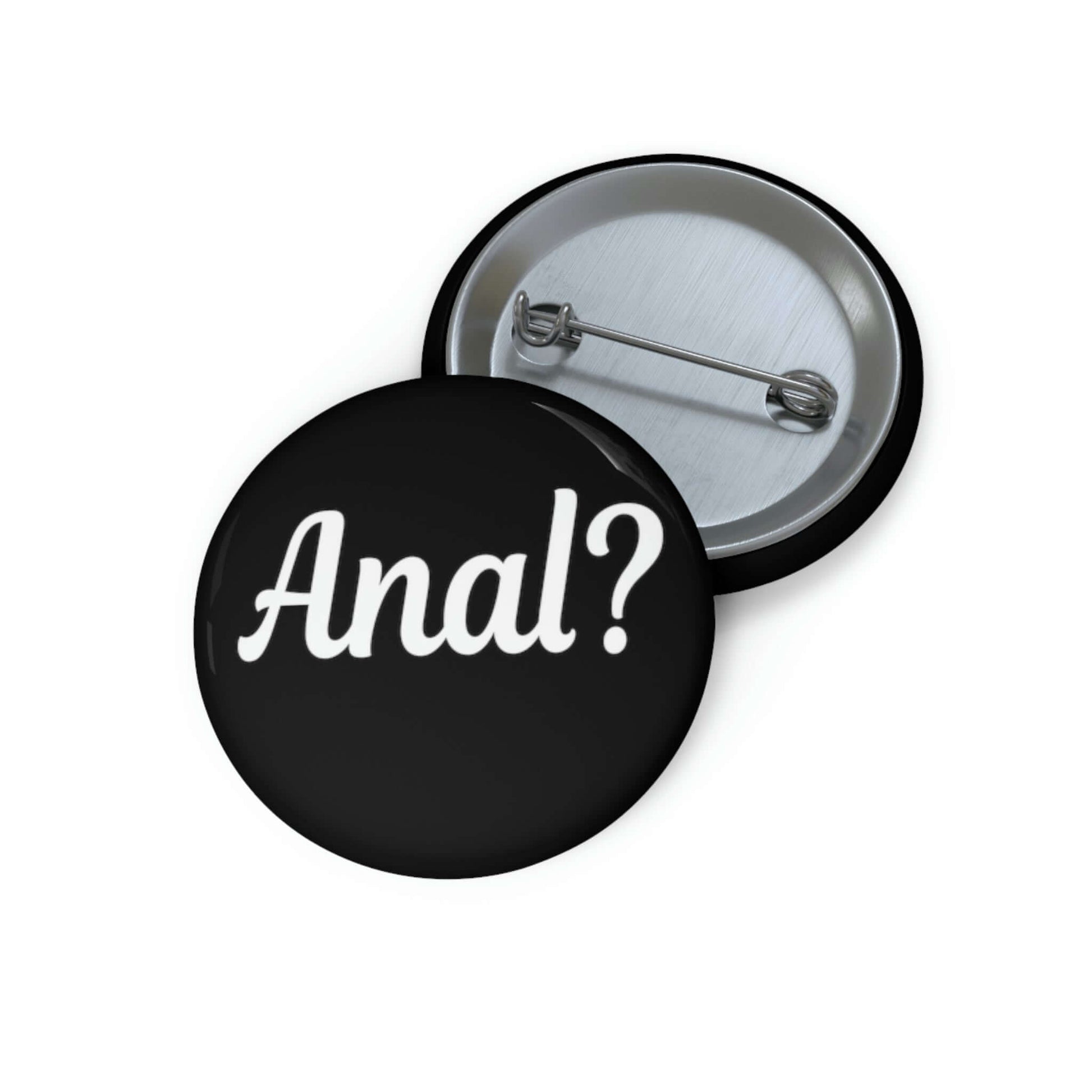 Pinback button that says Anal with a question mark