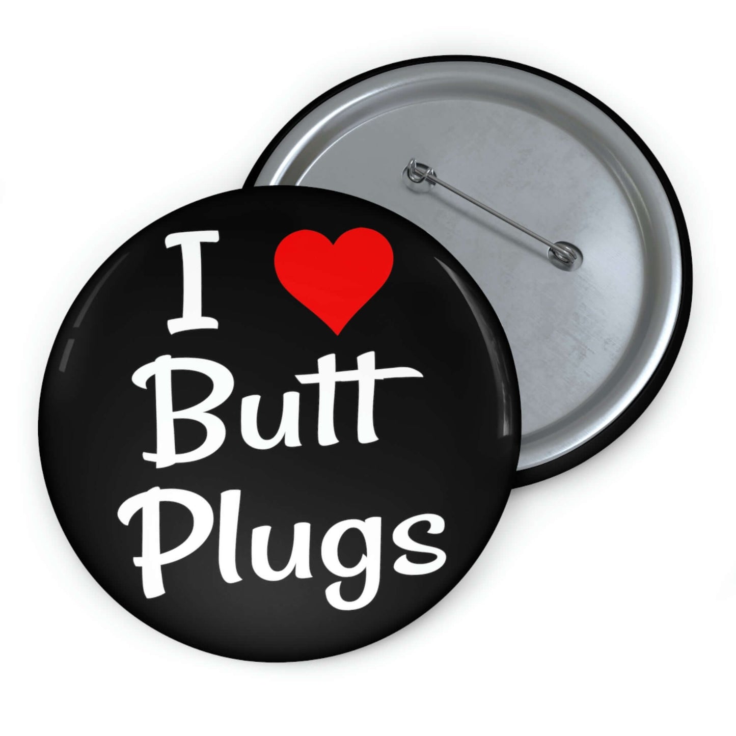 Pinback button that says I heart butt plugs.