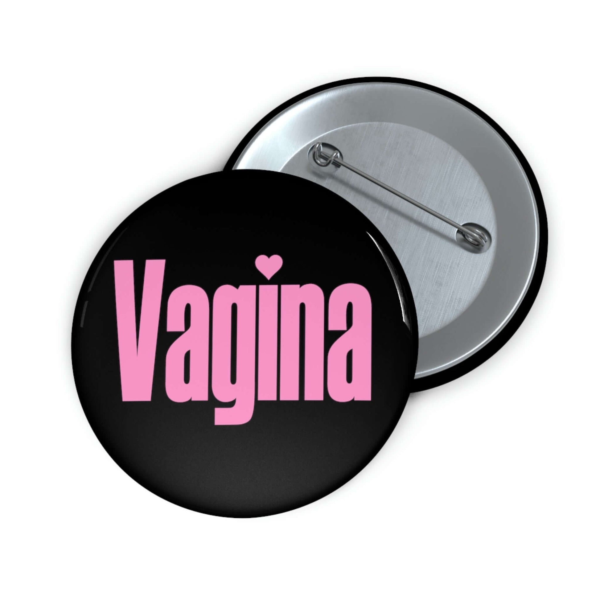 Black pinback button with the word Vagina printed in pink.