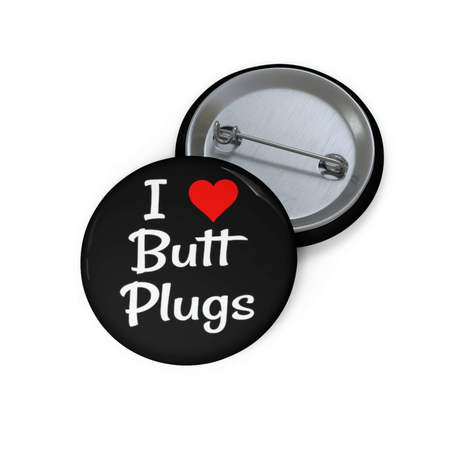 Pinback button that says I heart butt plugs.