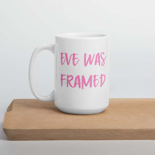 eve was framed coffee mug witticismsrus