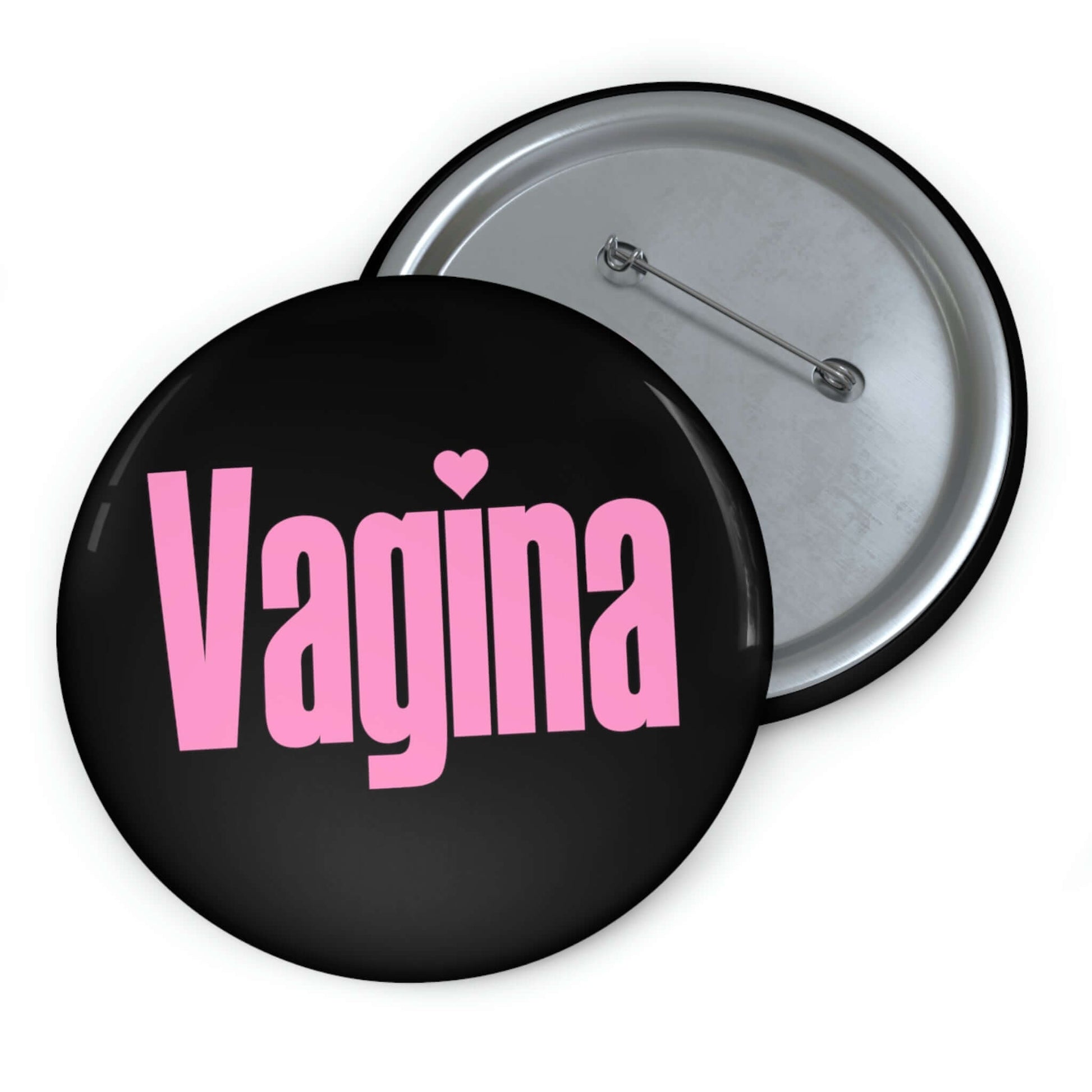 Black pinback button with the word Vagina printed in pink.