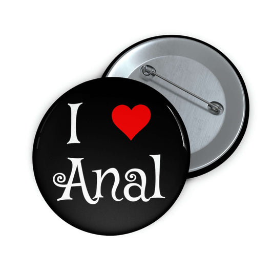 Pin-back button that says I heart anal.