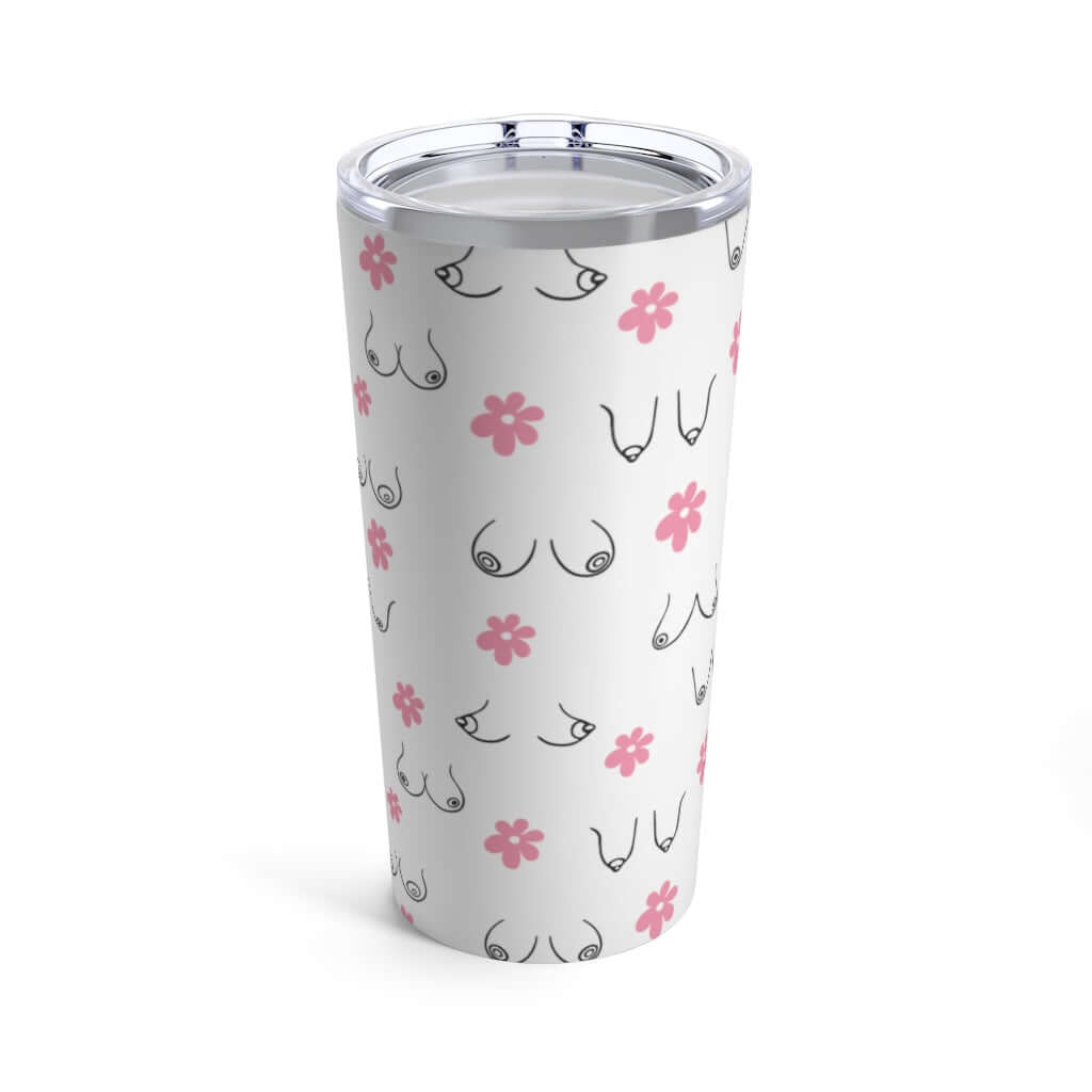 Boobs and flowers tumbler. Double wall stainless steel 20 oz tumbler