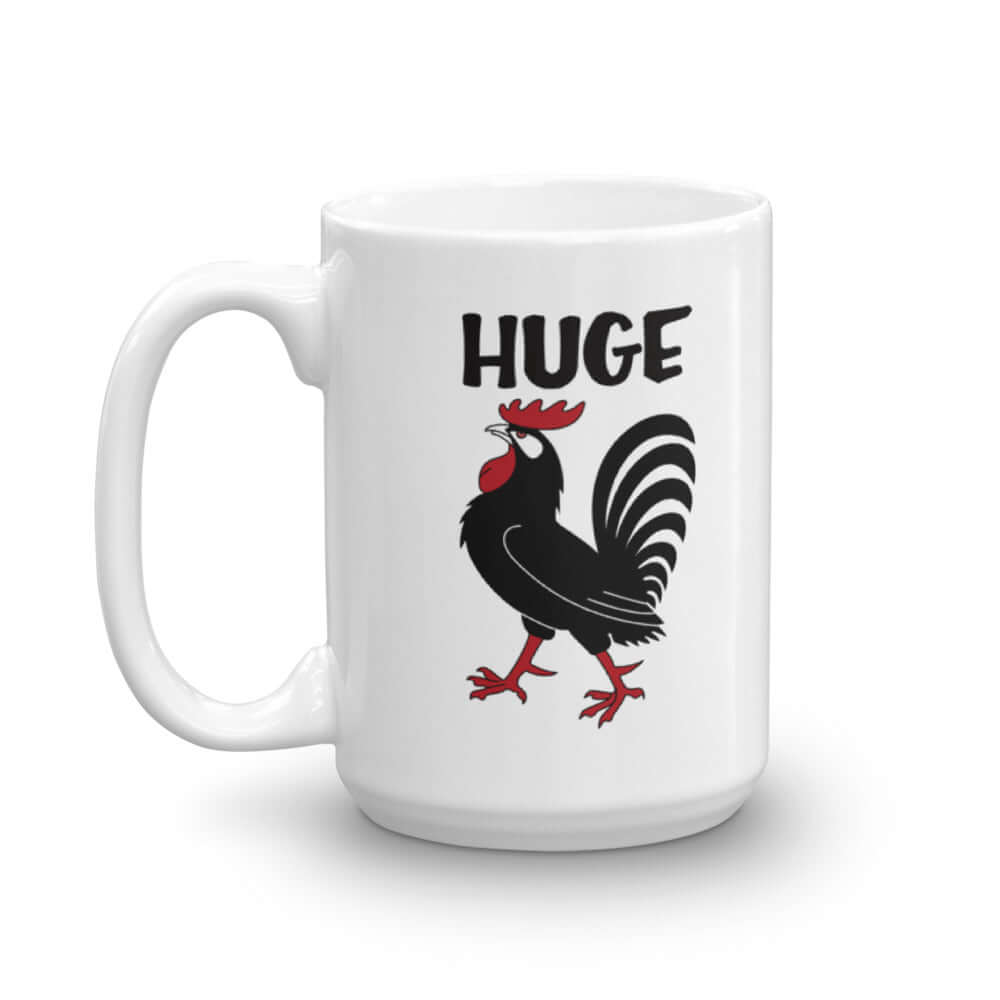 White ceramic mug with an image of a rooster and the word Huge above the rooster printed on both sides.