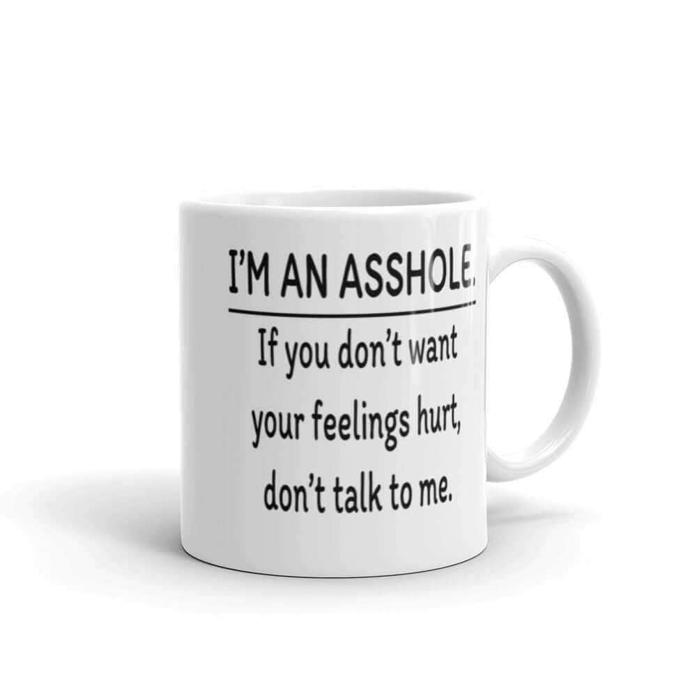 Funny I'm an asshole mug