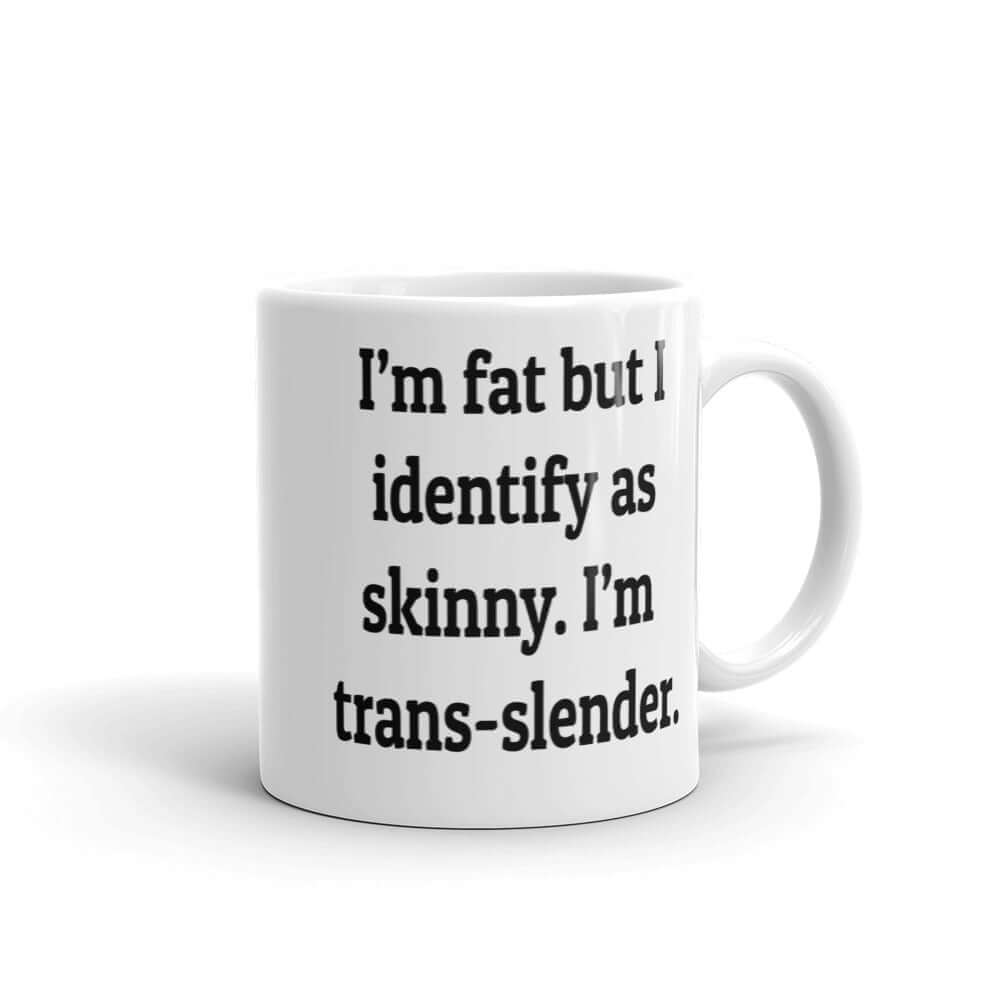 Funny fat humor coffee mug