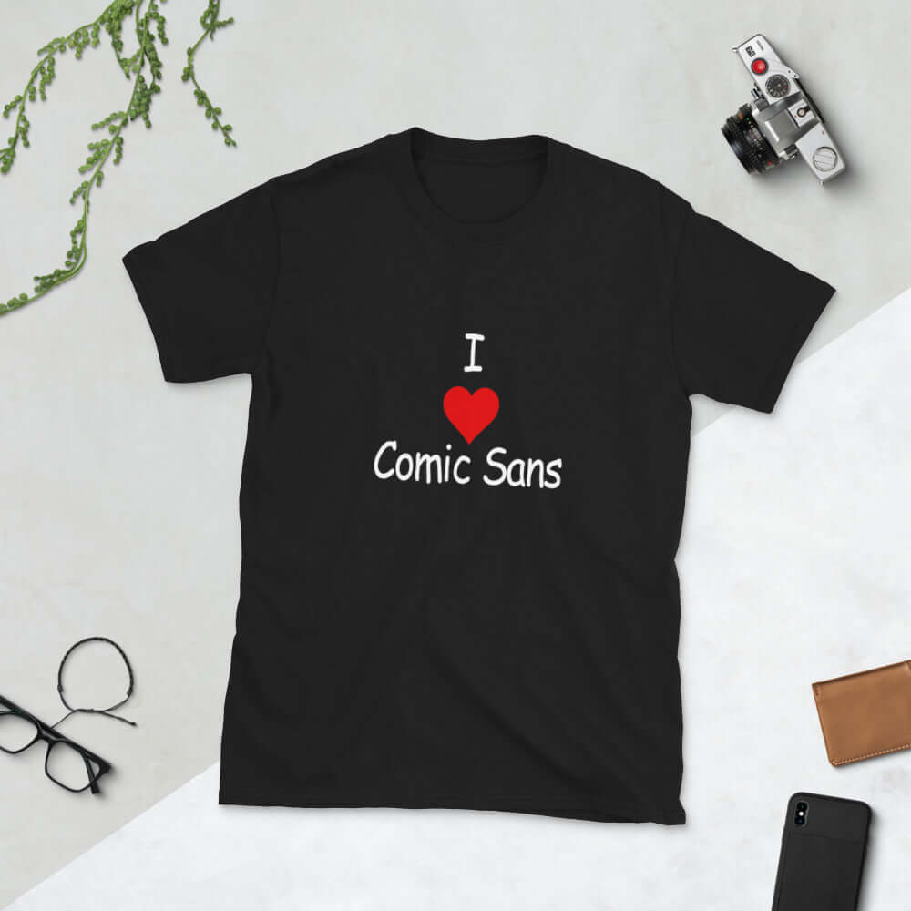 Funny I love comic sans font T-Shirt