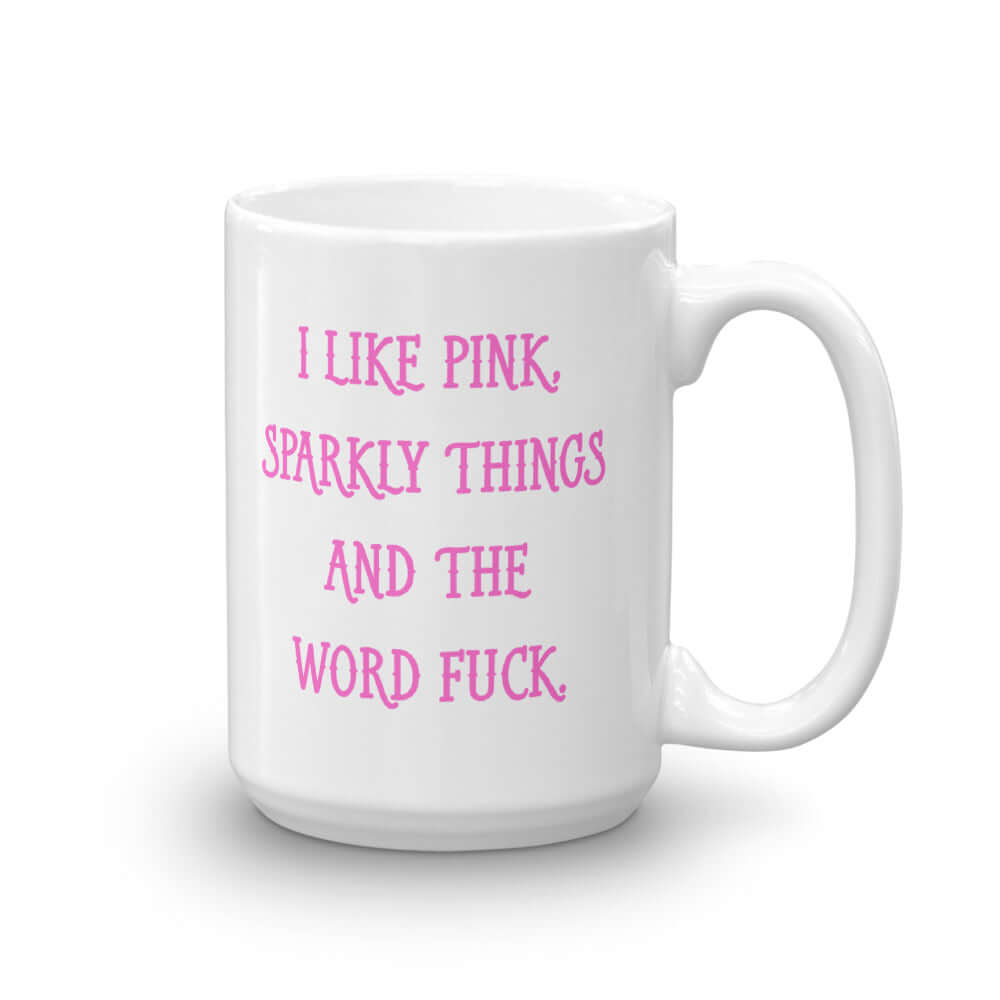 I like pink and the word fuck sarcastic mug