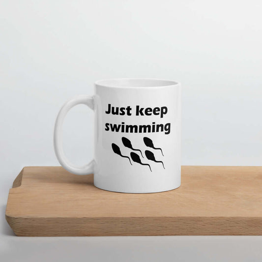 Funny just keep swimming sperm joke mug