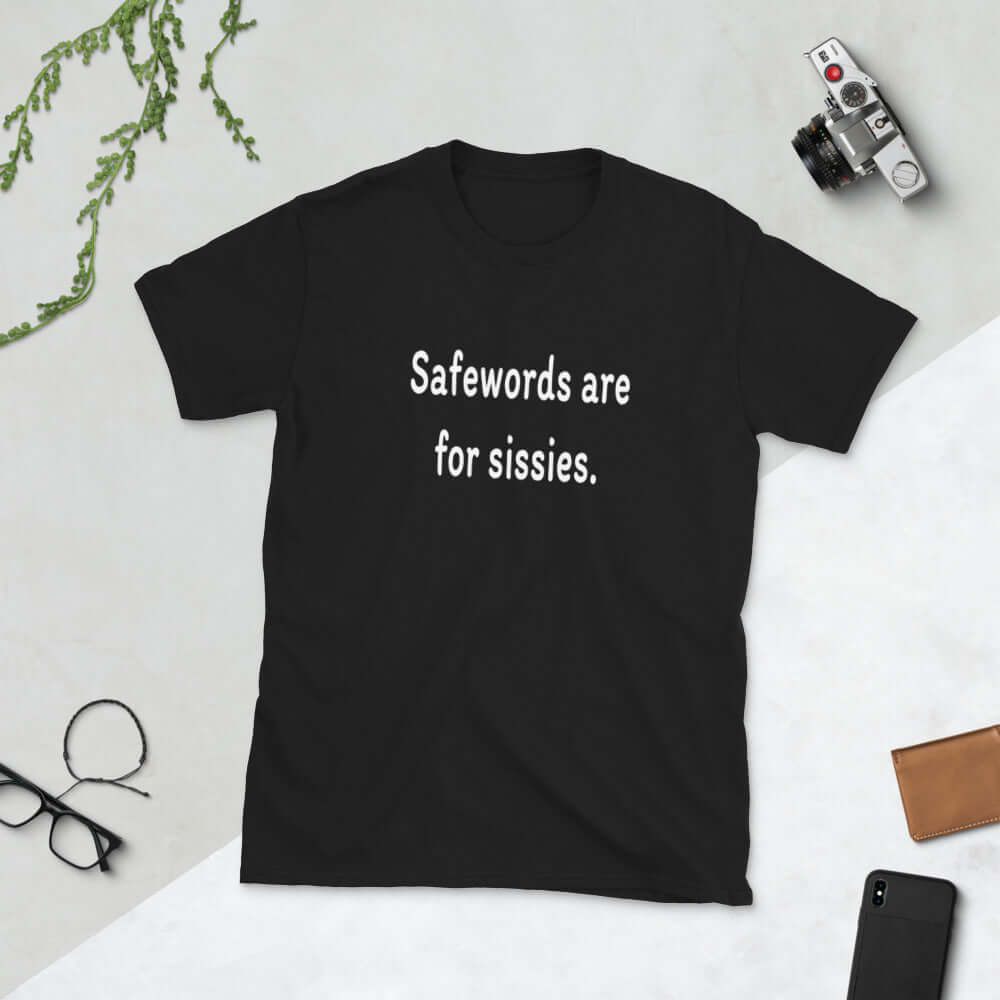 Black t-shirt with the BDSM phrase Safewords are for sissies printed on the front.