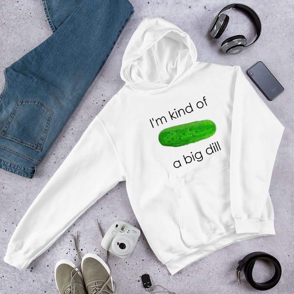 I'm kind of a big dill pickle pun hoodie