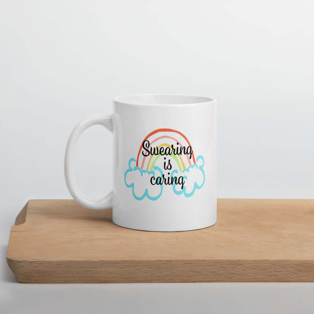 Swearing is caring rainbow funny mug