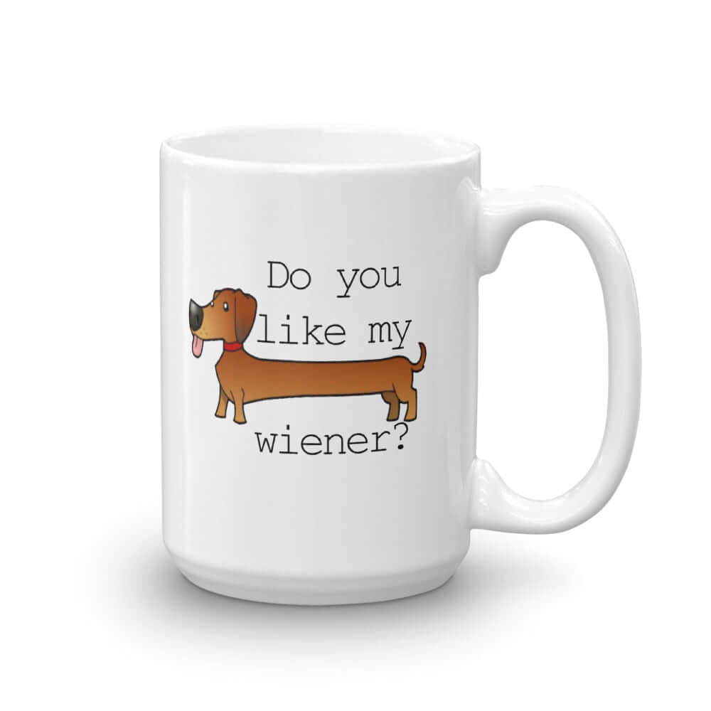 White ceramic coffee mug with an image of a dachshund and the phrase Do you like my wiener printed on both sides of the mug.