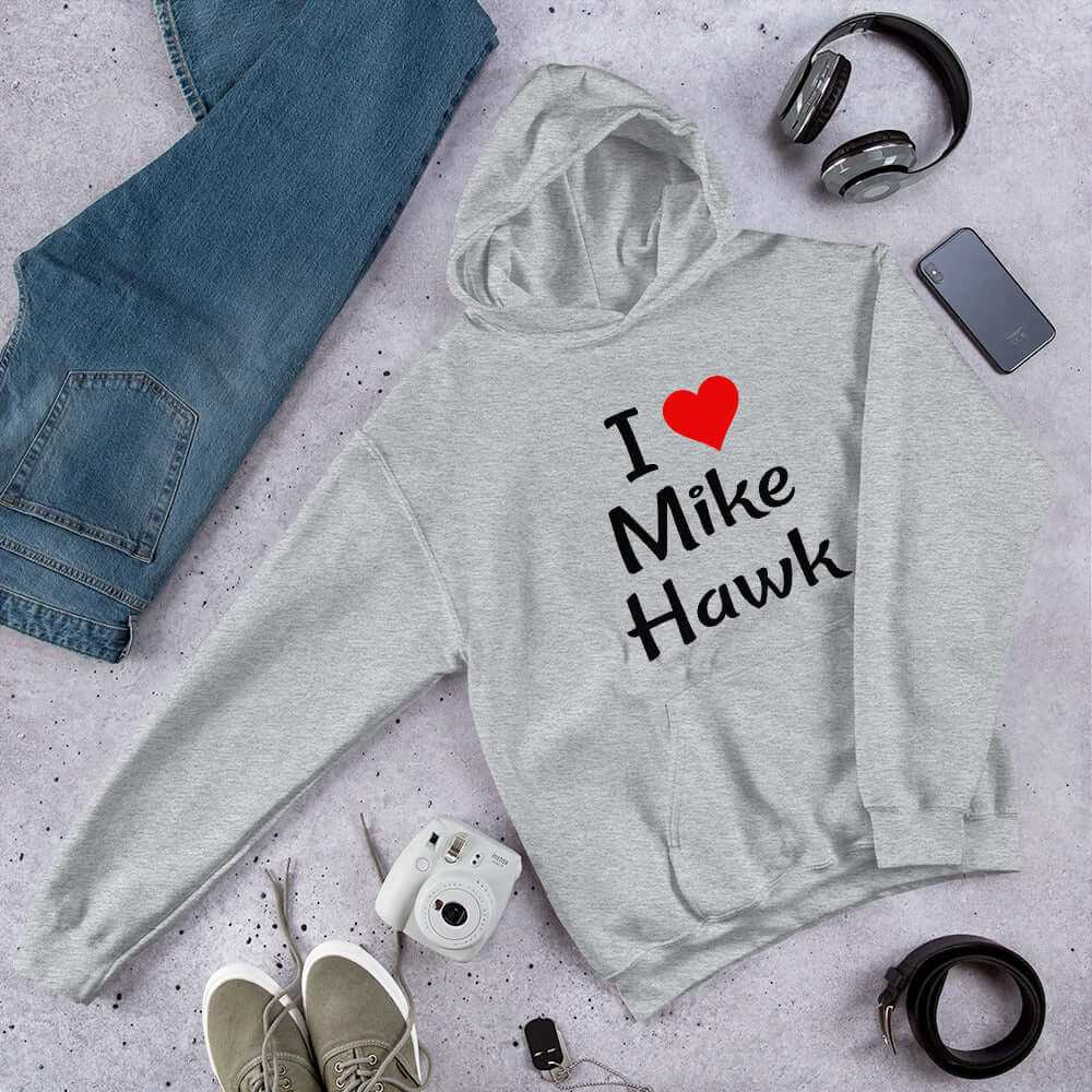 I love Mike Hawk funny pun hoodie