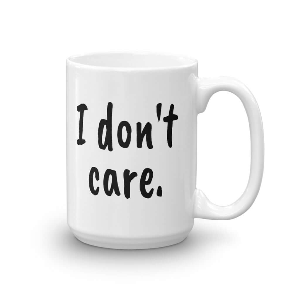 I don't care mug
