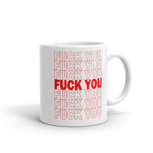 White ceramic mug with a parody graphic of a generic grocery store bag that traditionally have Thank you printed all over but it says Fuck you instead of Thank you. The graphics are printed on both sides of the mug.