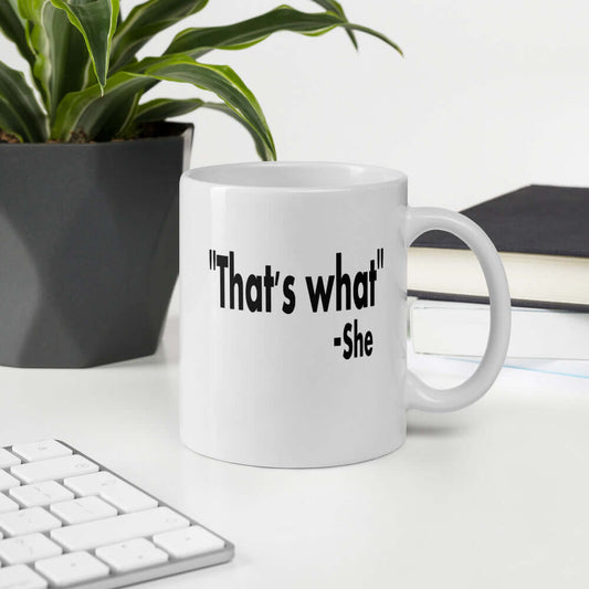 That's what she said funny sarcastic quote mug