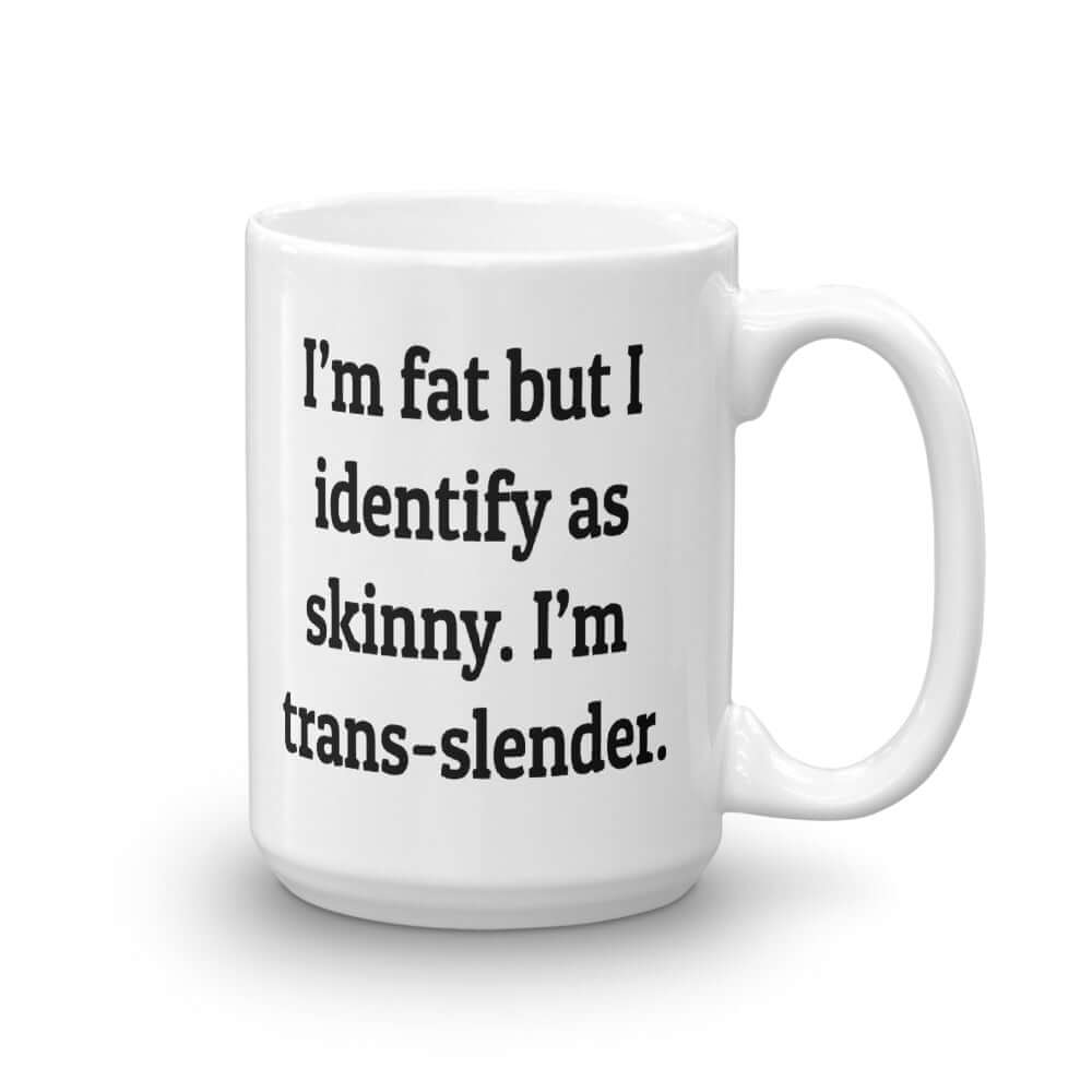 Funny fat humor coffee mug