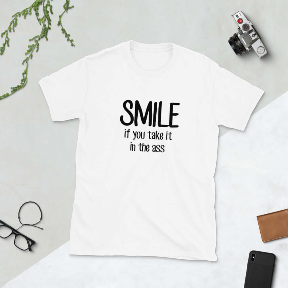 Smile if you take it in the ass T-Shirt
