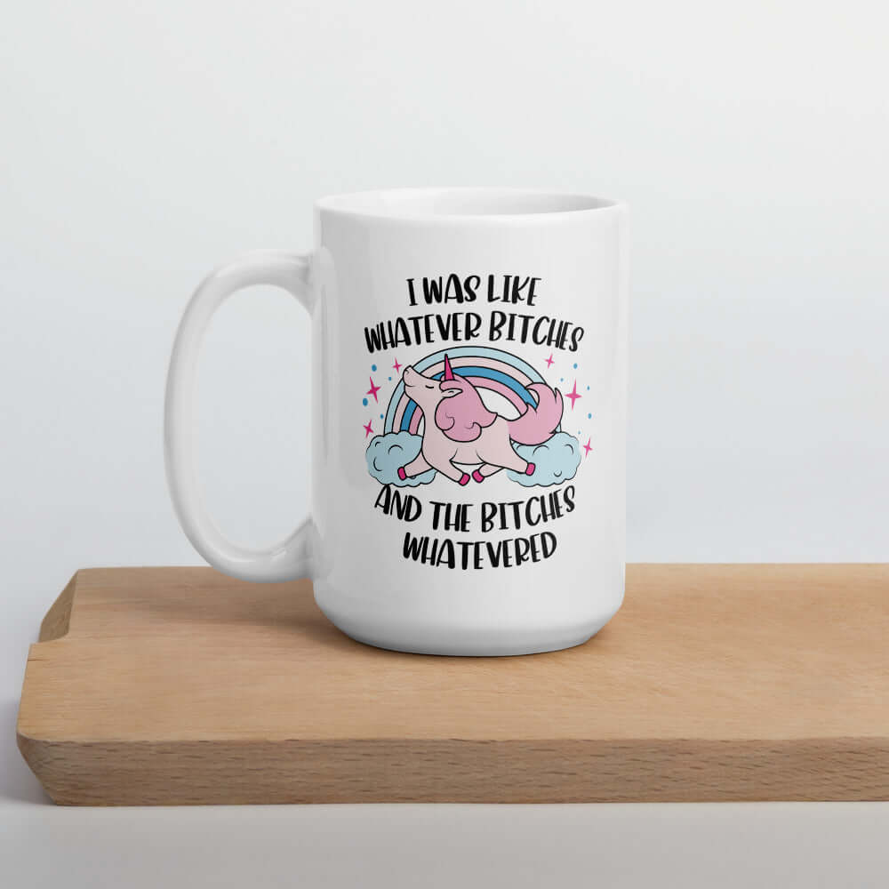Funny whatever bitches unicorn coffee mug