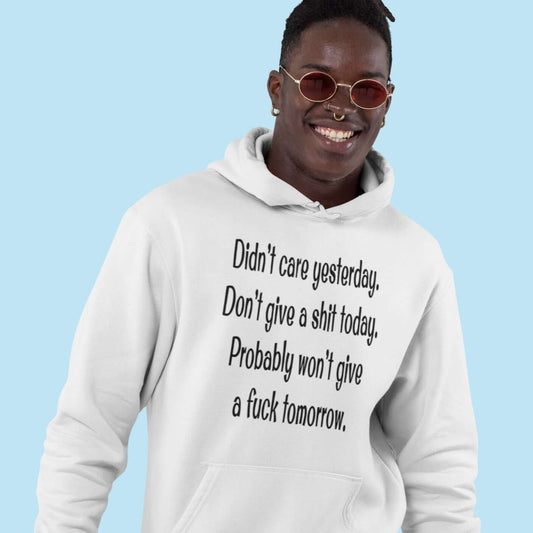 I don't fucking care sarcastic hoodie