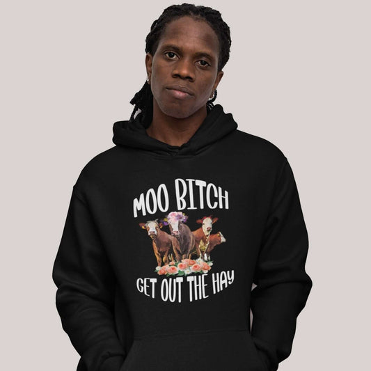 Funny cow moo bitch get out the hay lyric pun unisex hoodie