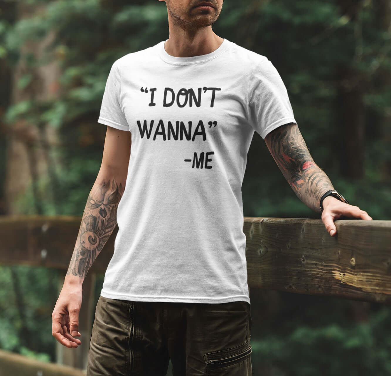 I don't wanna funny self quote t-shirt