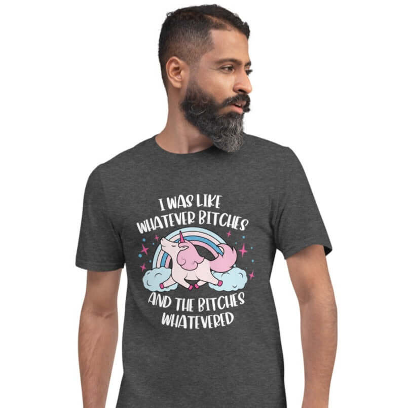 Funny whatever bitches unicorn T-Shirt