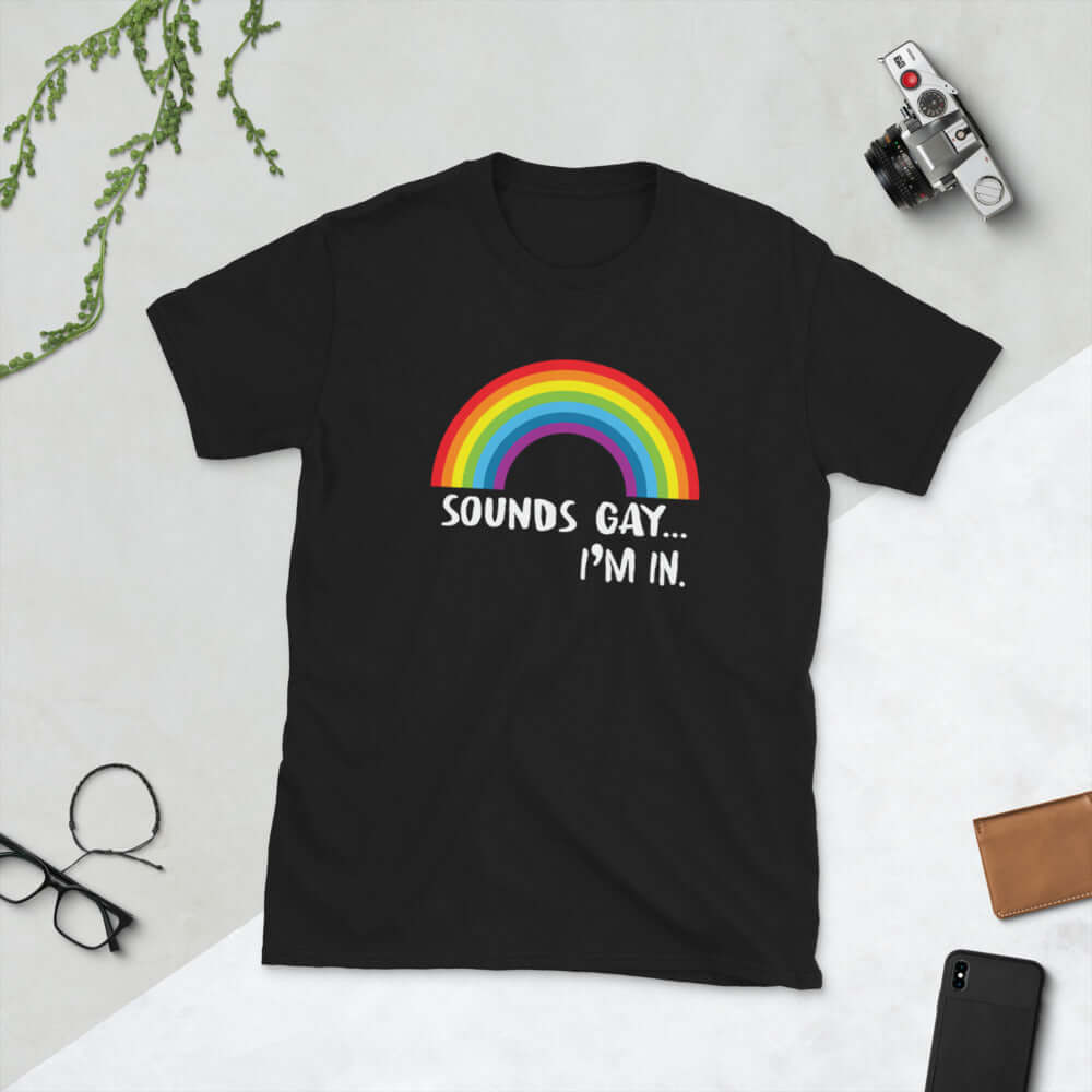 Sounds gay, I'm in funny LGBTQ pride rainbow T-Shirt