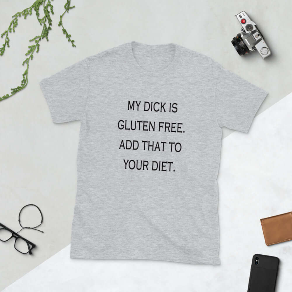 Light grey t-shirt with the funny phrase My dick is gluten free, add that to your diet printed on the front.