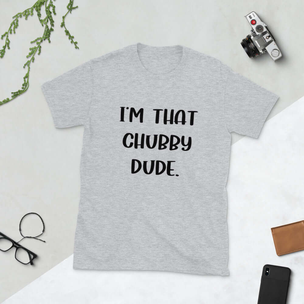 Light grey t-shirt with the phrase I'm that chubby dude printed on the front.