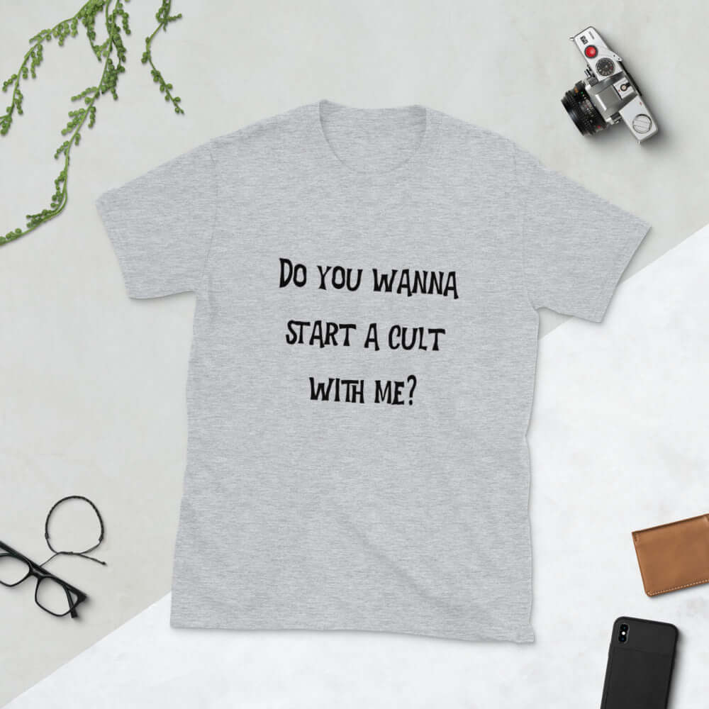 Sport grey t-shirt with the words Do you want to start a cult with me printed on the front.