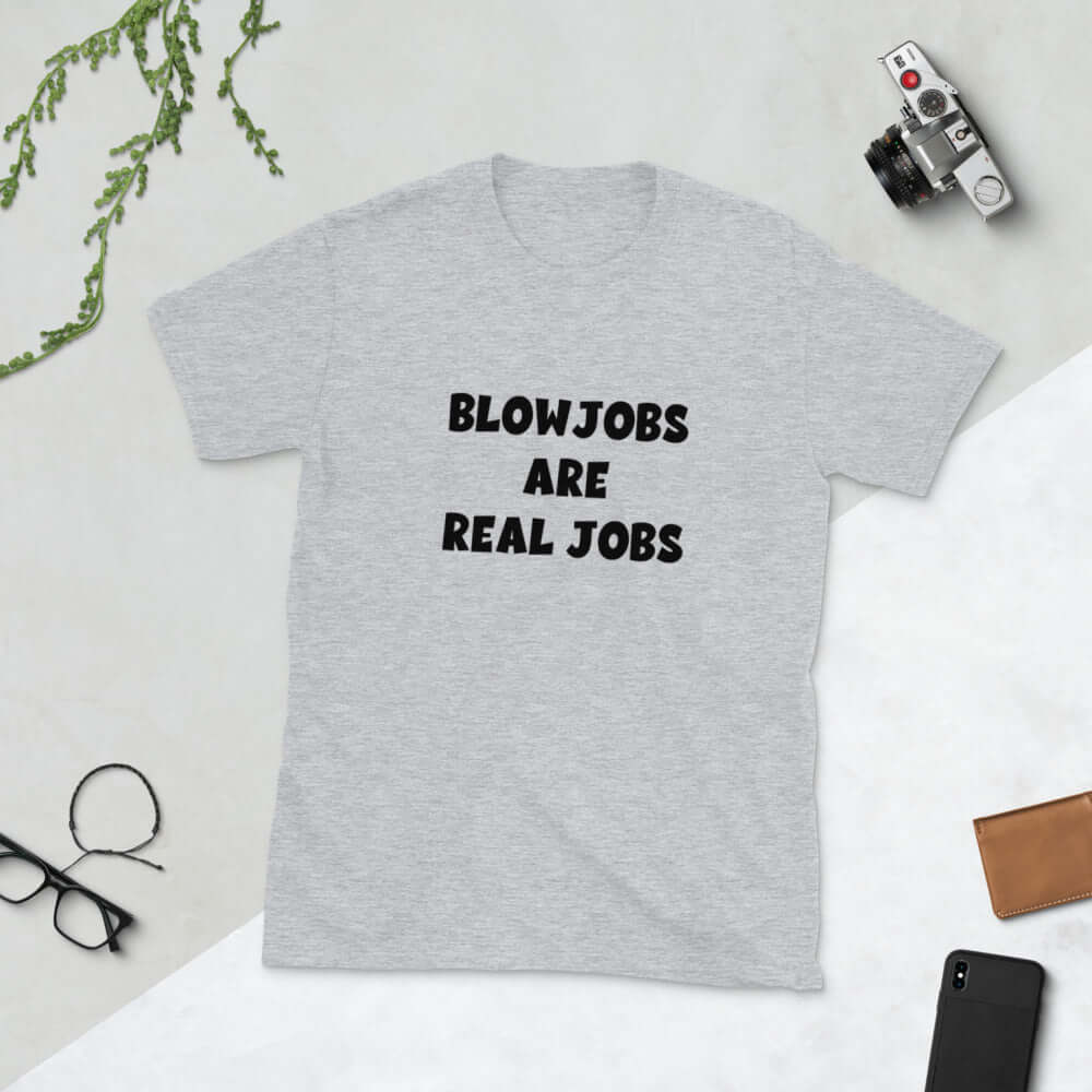 Light grey t-shirt with the words Blowjobs are real jobs printed on the front.