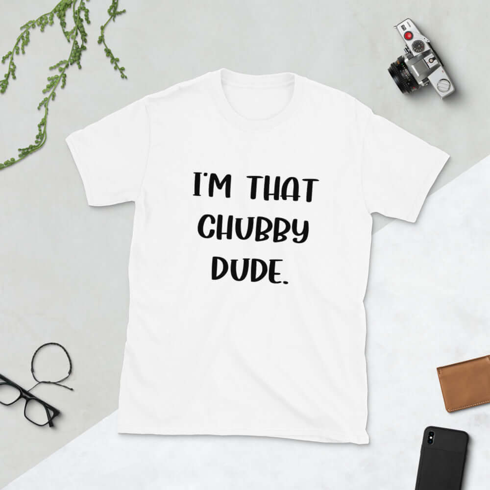 White t-shirt with the phrase I'm that chubby dude printed on the front.