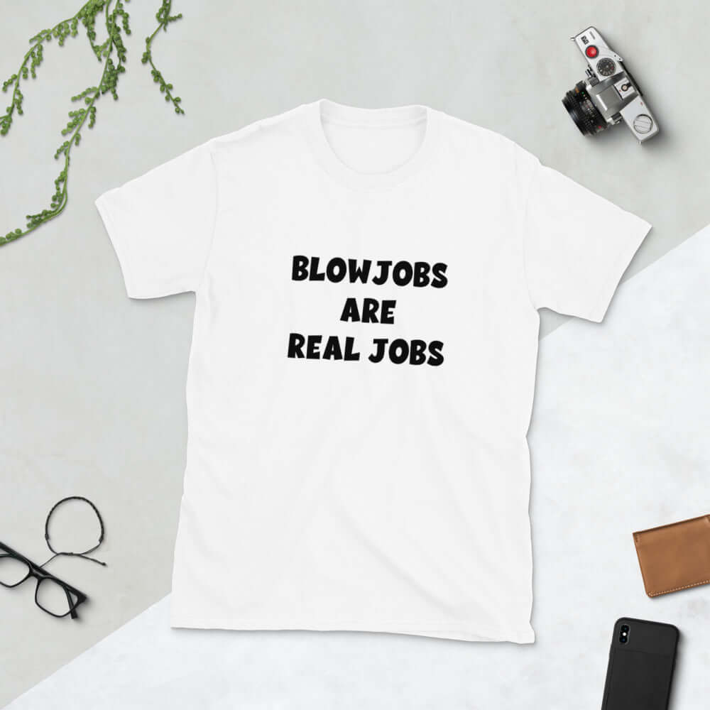 White t-shirt with the words Blowjobs are real jobs printed on the front.