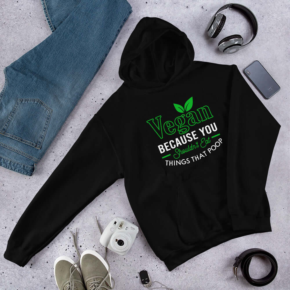 Vegan hoodie. Funny you shouldn't eat things that ... unisex hooded sweatshirt.