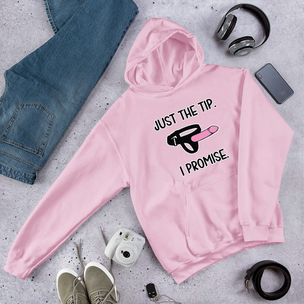 Just the tip. I promise. Inappropriate sexual humor strap on joke hoodie