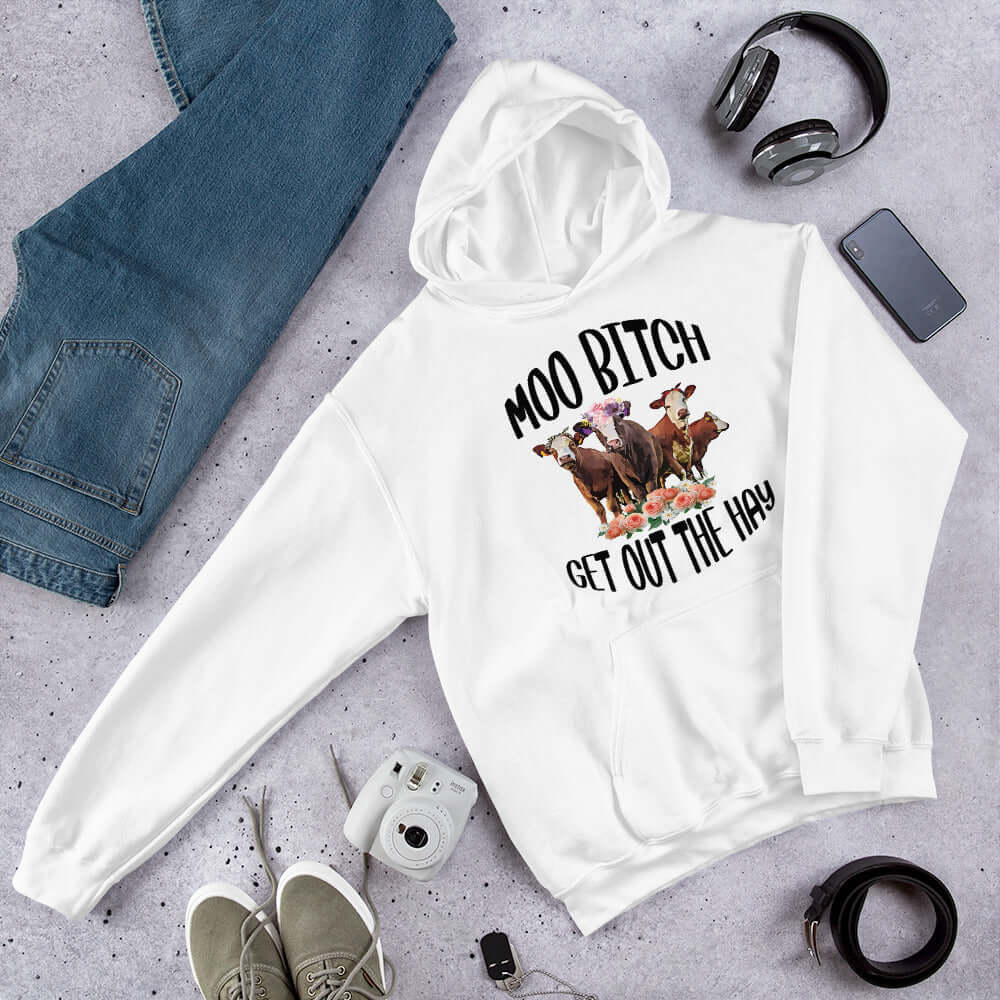 White hoodie sweatshirt with an image of 3 cows and the words Moo bitch get out the hay printed on the front.