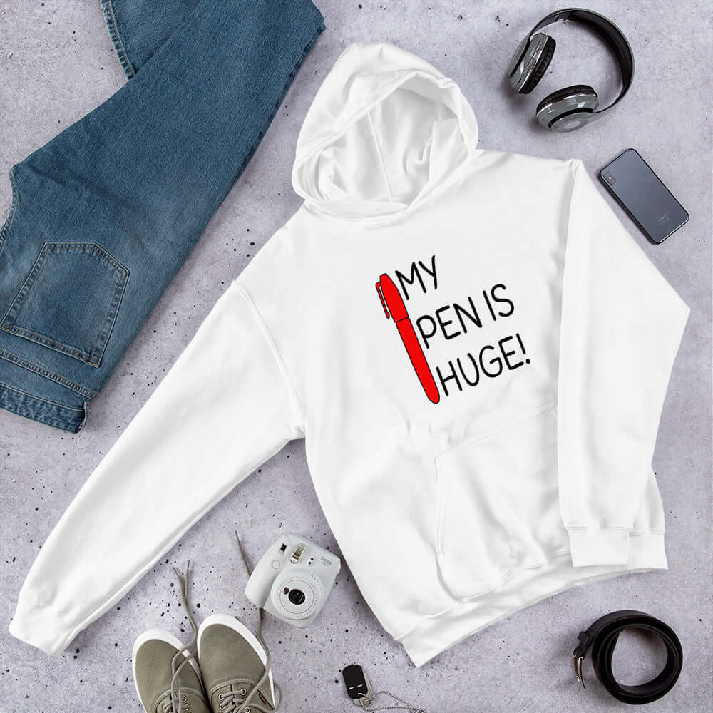 White hoodie sweatshirt. The hoodie has an image of a big red pen and the words My pen is huge printed on the front. The words Pen and is are close together so that at first glance it appears that it says penis instead of pen is.