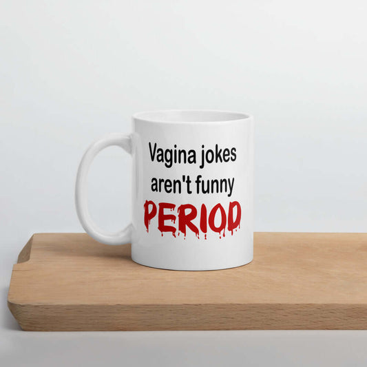 Vagina jokes aren't funny crude humor mug