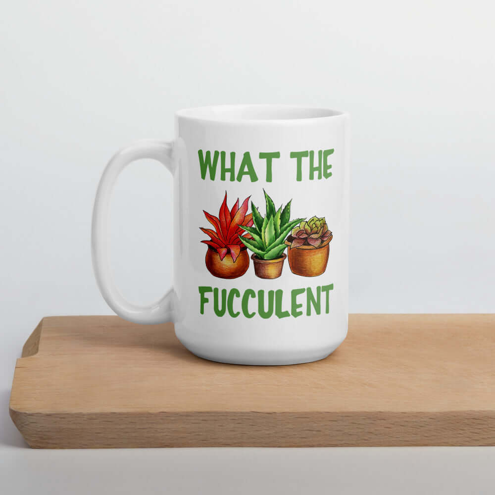 What the fucculent funny succulent pun coffee mug