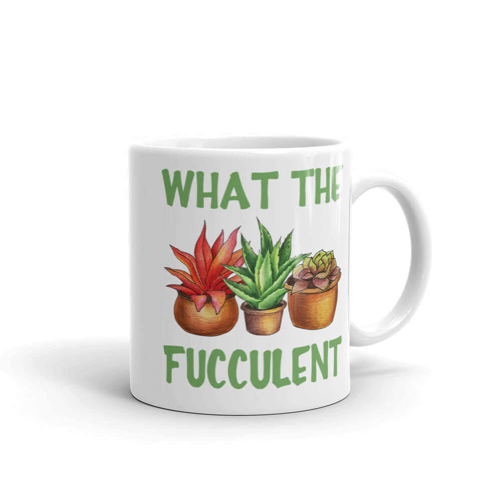 What the fucculent funny succulent pun coffee mug