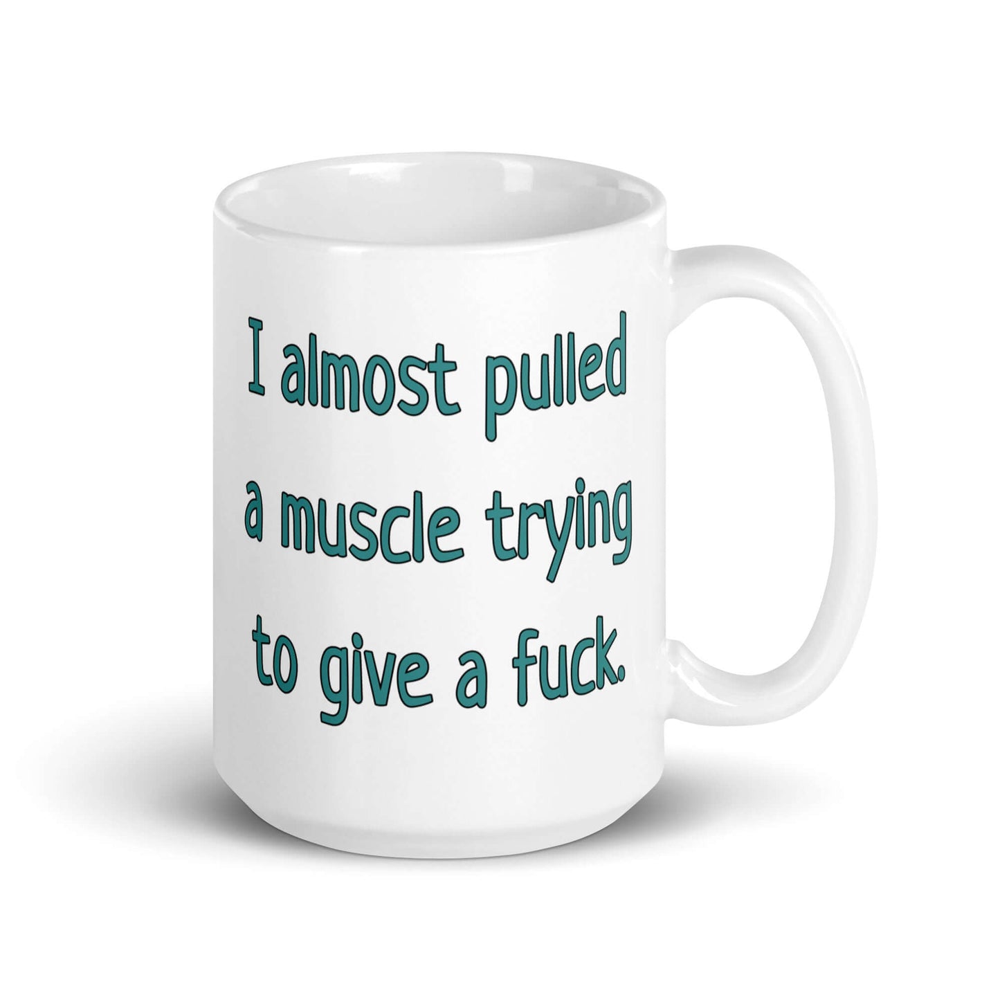Almost pulled a muscle funny mug